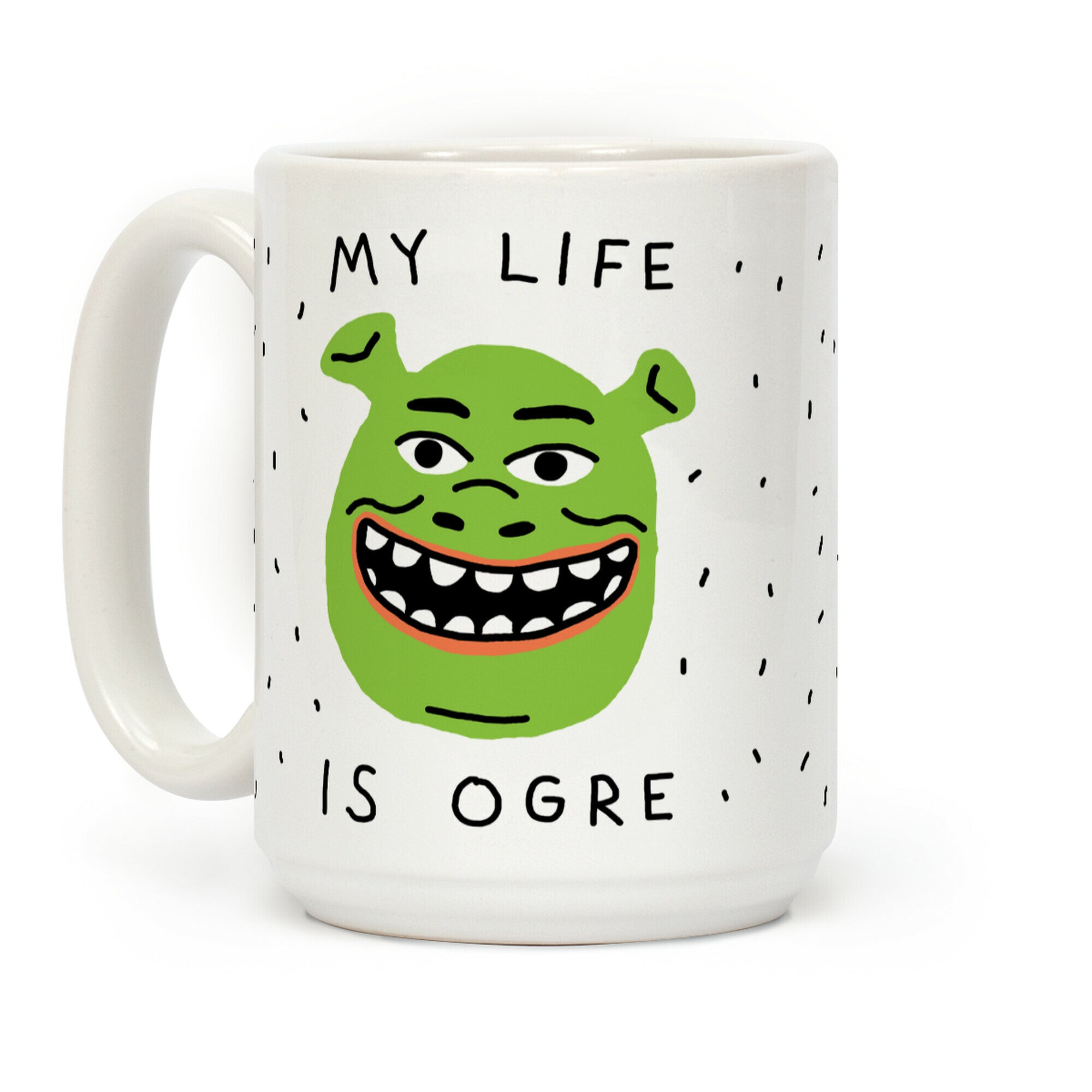 My Life Is Ogre Coffee Mug